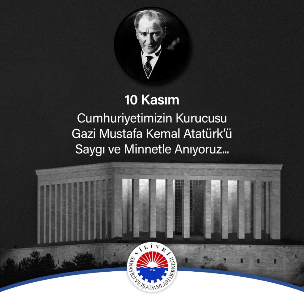 Cumhuriyetimizin Kurucusu Gazi Mustafa Kemal Atatürk’ü Saygı ve Minnetle Anıyoruz
