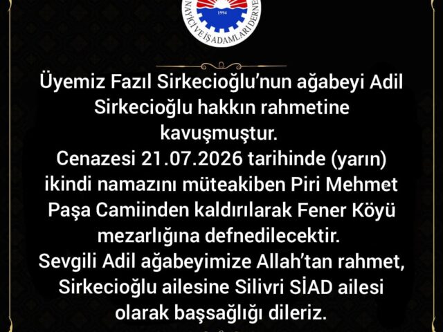 Üyemiz Fazıl Sirkecioğlu’nun ağabeyi Adil Sirkecioğlu vefat etmiştir.